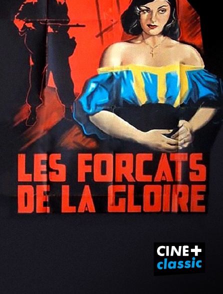 CINE+ Classic - Les forçats de la gloire