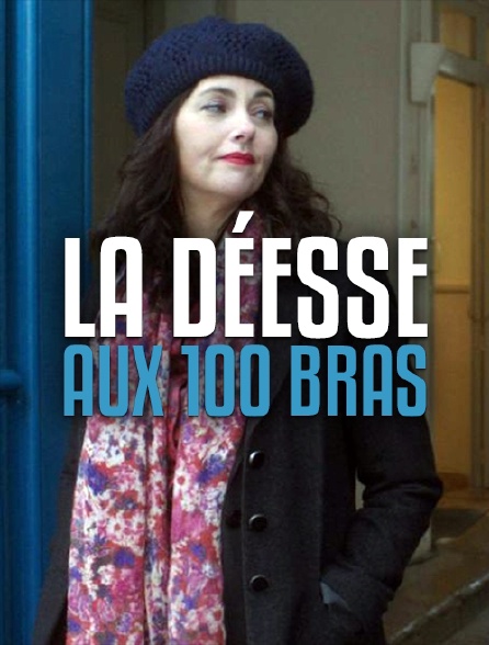 La déesse aux 100 bras