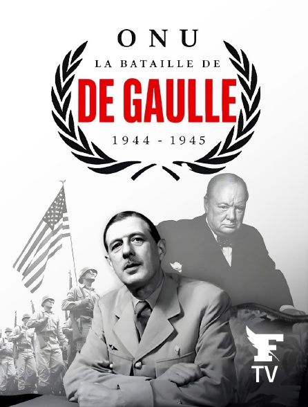 Le Figaro TV - ONU : la bataille de de Gaulle, 1944-1945