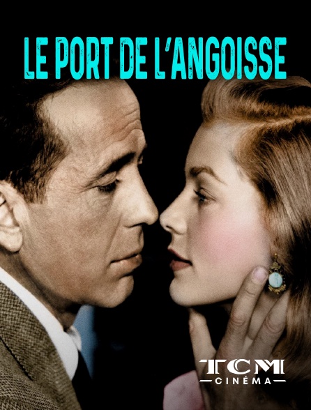 Le Port De L Angoisse En Streaming Sur Tcm Cinema Molotov Tv