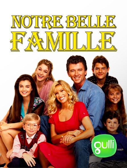 Gulli - Notre belle famille