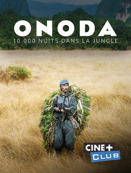 Ciné+ Club - Onoda - 10000 nuits dans la jungle