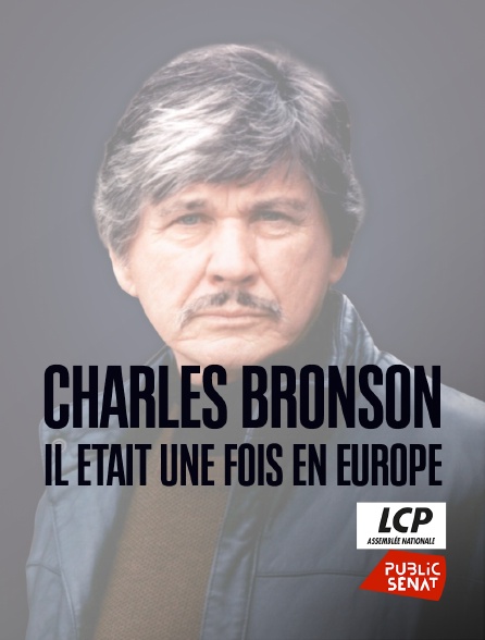 LCP Public Sénat - Charles Bronson, il était une fois en Europe