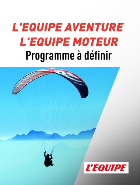 L'Equipe - L'Équipe aventure ou L'Équipe moteur