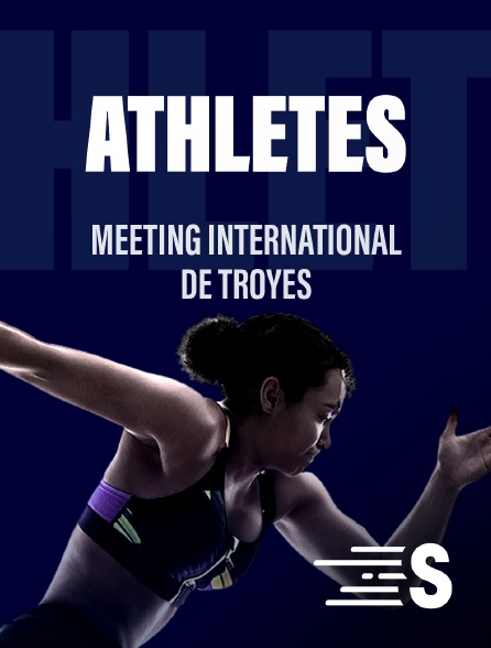 Sport en France - Athlétisme : Meeting international de Troyes