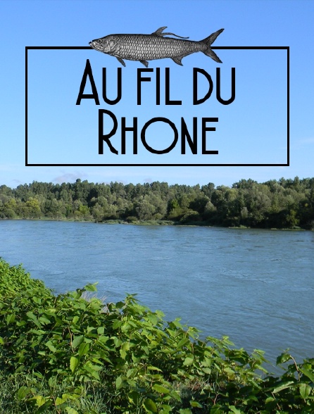 Au fil du Rhône, traque des carnassiers