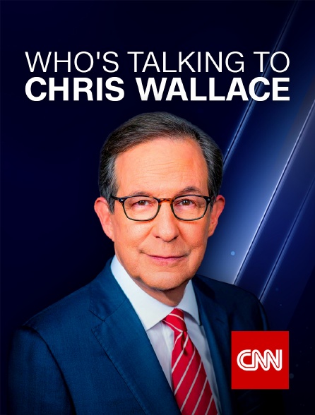 CNN - Who's Talking to Chris Wallace?