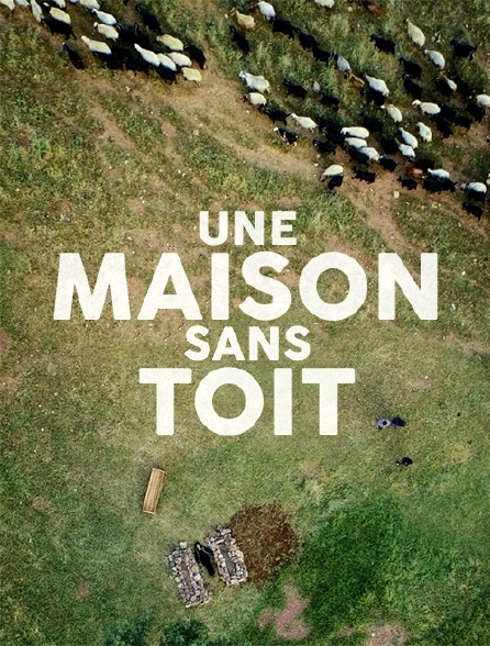 Une maison sans toit