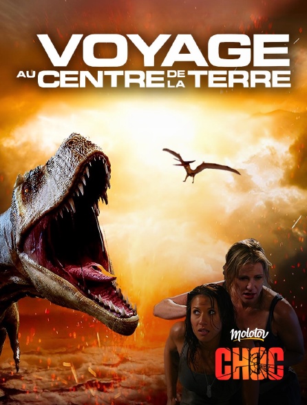 Molotov Channels CHOC - Voyage Au Centre De La Terre