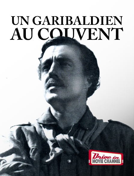 Drive-in Movie Channel - Un garibaldien au couvent
