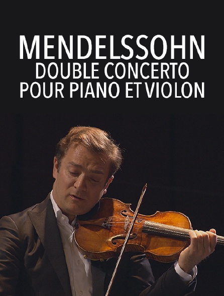 Mendelssohn : «Double concerto pour piano et violon»