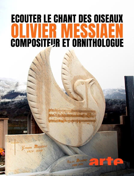 Arte - Écouter le chant des oiseaux : Olivier Messiaen, compositeur et ornithologue