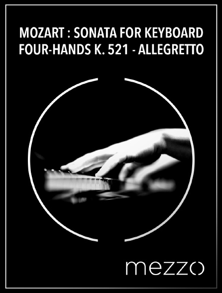 Mezzo - Mozart : Sonata for Keyboard Four-hands K. 521 - Allegretto