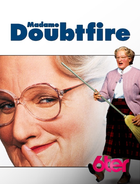 6ter - Madame Doubtfire