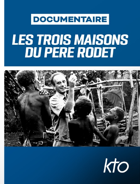 KTO - Les trois maisons du père Rodet