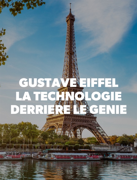 G.Eiffel, la technologie derrière le génie
