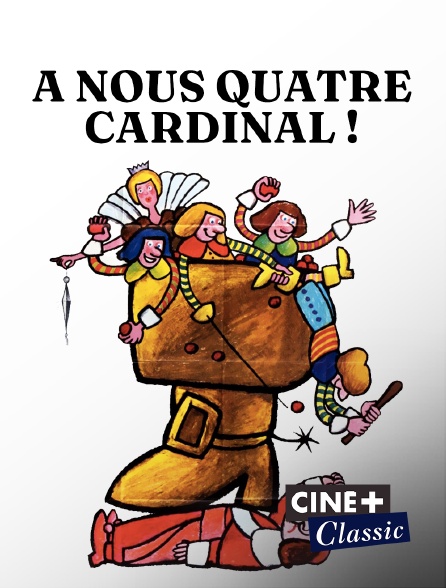 Ciné+ Classic - À nous quatre, Cardinal