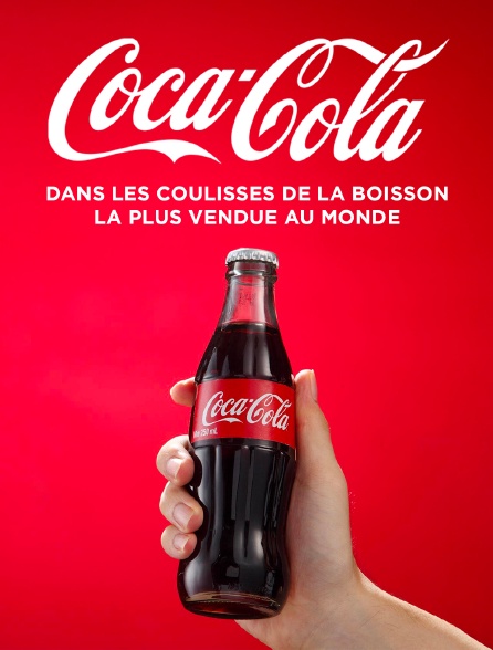 Coca-cola : dans les coulisses de la boisson la plus vendue au monde
