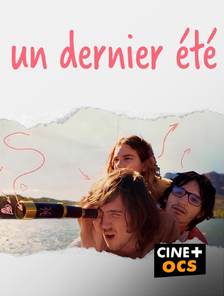 CINÉ Cinéma - Un dernier été en replay