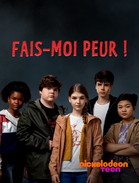 Fais Moi Peur Streaming Fais-moi peur ! en Streaming & Replay sur Nickelodeon Teen - Molotov.tv