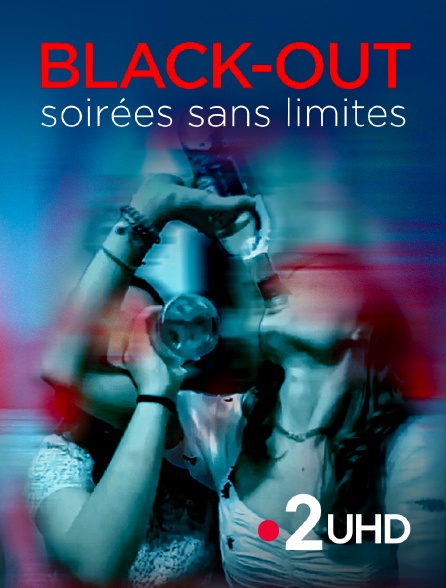 France 2 UHD - Black-out, soirées sans limites