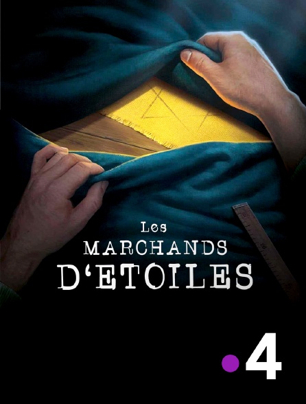 France 4 - Les Marchands d'étoiles en replay
