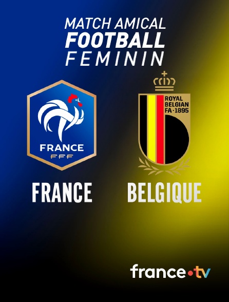 france.tv - Football - Match amical féminin : France / Belgique