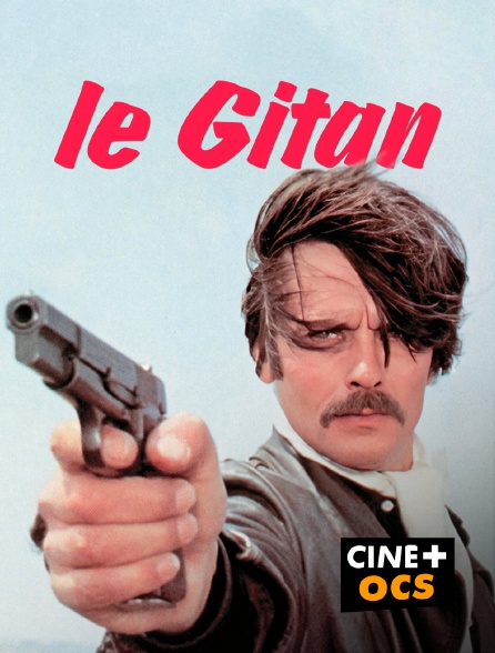 CINÉ Cinéma - Le Gitan en replay