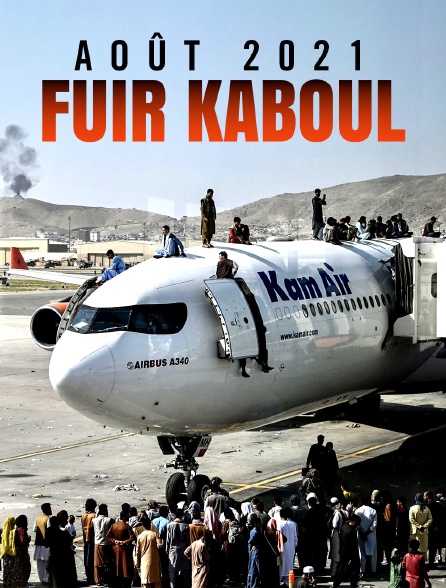 Août 2021 : Fuir Kaboul