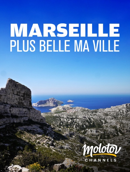Molotov channels - Marseille, plus belle ma ville