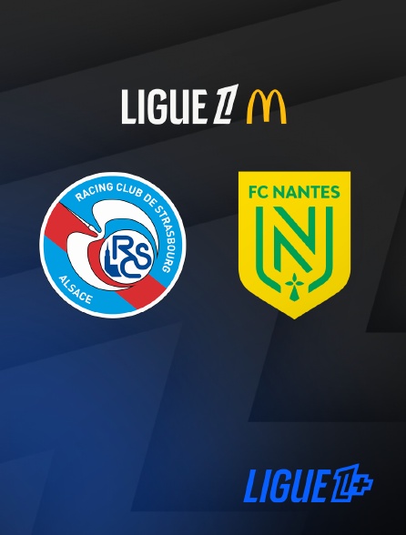 Ligue 1+ - Football - Ligue 1 McDonald's : Strasbourg / Nantes