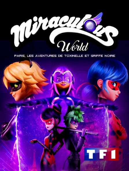 TF1 - Miraculous World : Paris, Les Aventures de Toxinelle et Griffe Noire