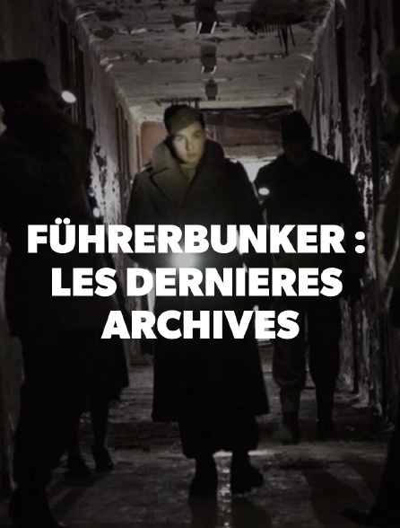 Führerbunker : les dernières archives