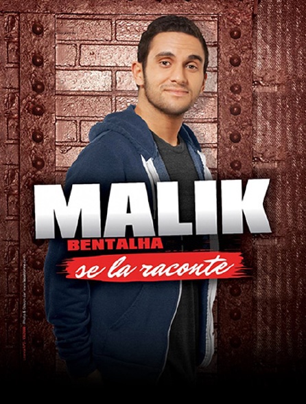 Malik Bentalha se la raconte