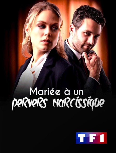 TF1 - Mariée à un pervers narcissique en replay
