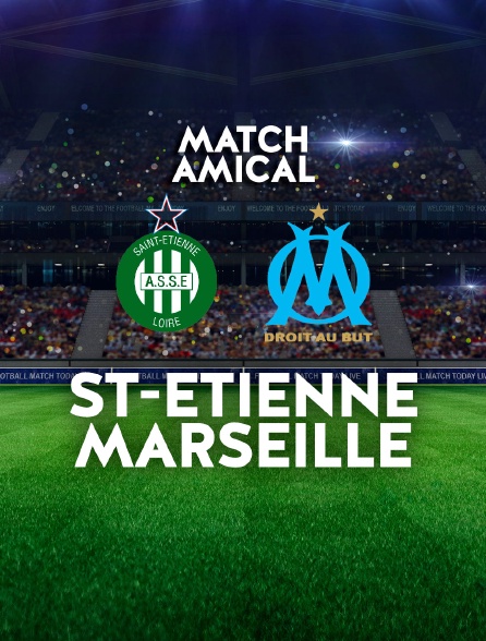 Football - Match amical : Saint-Etienne / Marseille