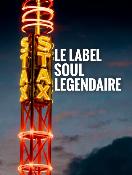 Stax, le label soul légendaire