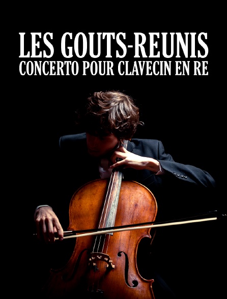 Les Goûts-réunis : concerto pour clavecin en ré mineur BWV 1052: Allegro