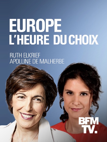 BFMTV - Europe : l'heure du choix
