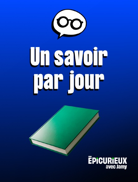 Epicurieux avec Jamy - Un savoir par jour