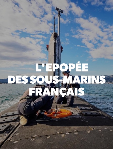 L'épopée des sous-marins français
