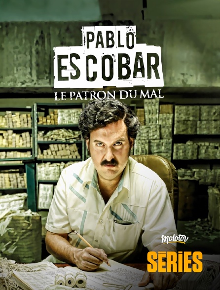 Molotov Channels Séries - Pablo Escobar : le patron du mal