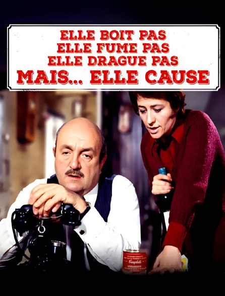 france.tv - Elle boit pas, elle fume pas, elle drague pas, mais... elle cause ! en replay