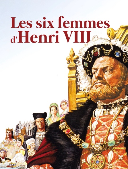 Les six femmes d'Henri VIII