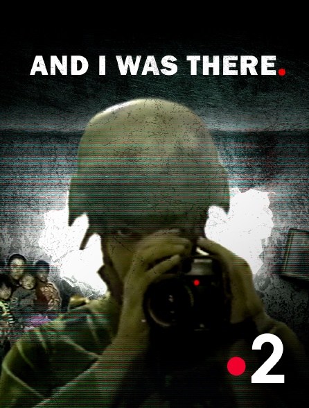 France 2 - And I was There