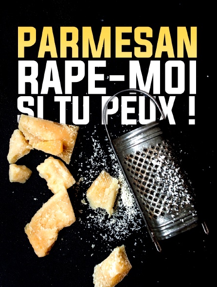 Parmesan, râpe-moi si tu peux !