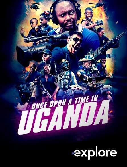 EXPLORE - Once Upon a Time in Uganda