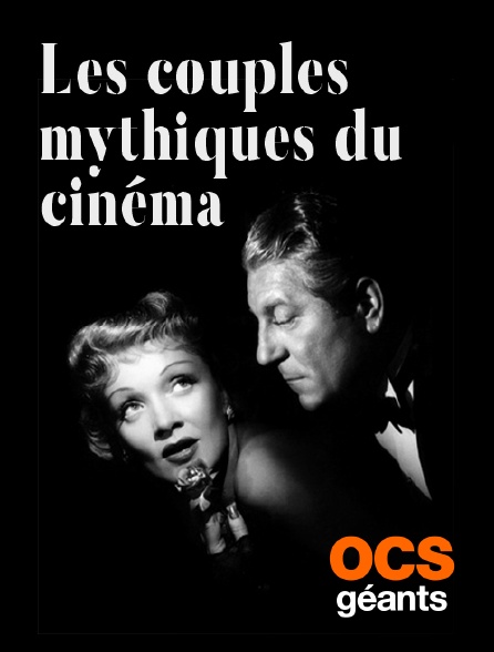 OCS Géants - Les couples mythiques du cinéma