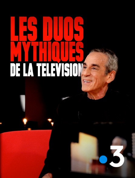 France 3 - Les duos mythiques de la télé