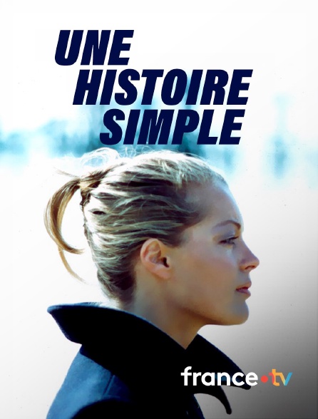 france.tv - Une histoire simple